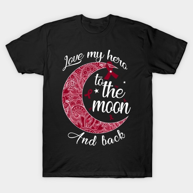 love multiple myeloma hero to the moon T-Shirt by TeesCircle